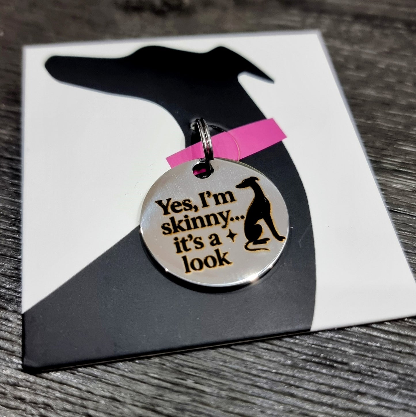 Yes, I’m Skinny – Personalised Greyhound & Whippet ID Tag